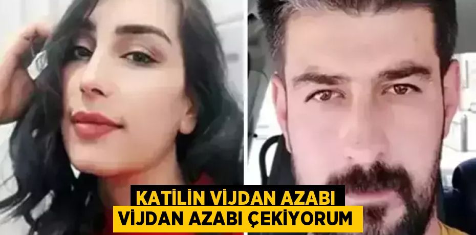 KATİLİN VİJDAN AZABI VİJDAN AZABI ÇEKİYORUM