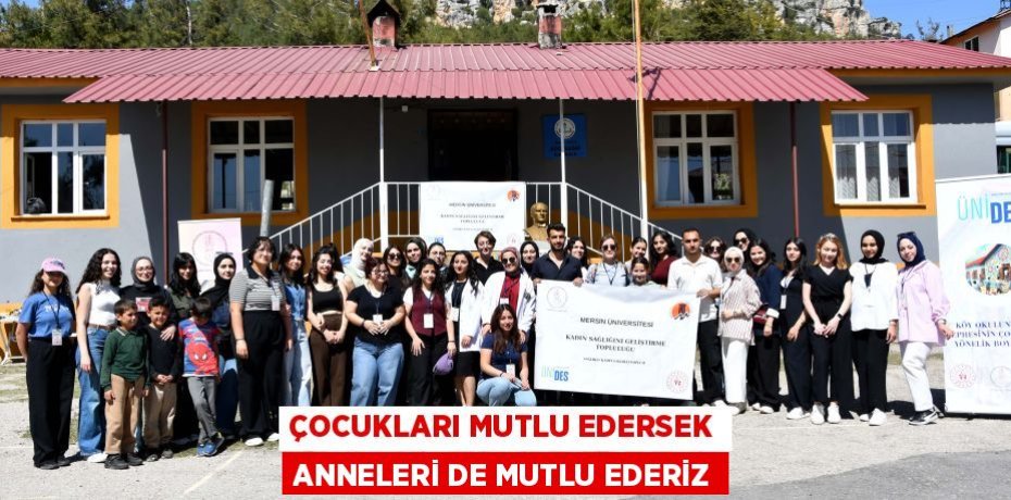 ÇOCUKLARI MUTLU EDERSEK ANNELERİ DE MUTLU EDERİZ